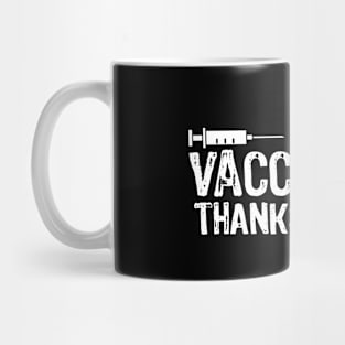 Vaccinated Thanks Science - vaccinated 2021 Mug